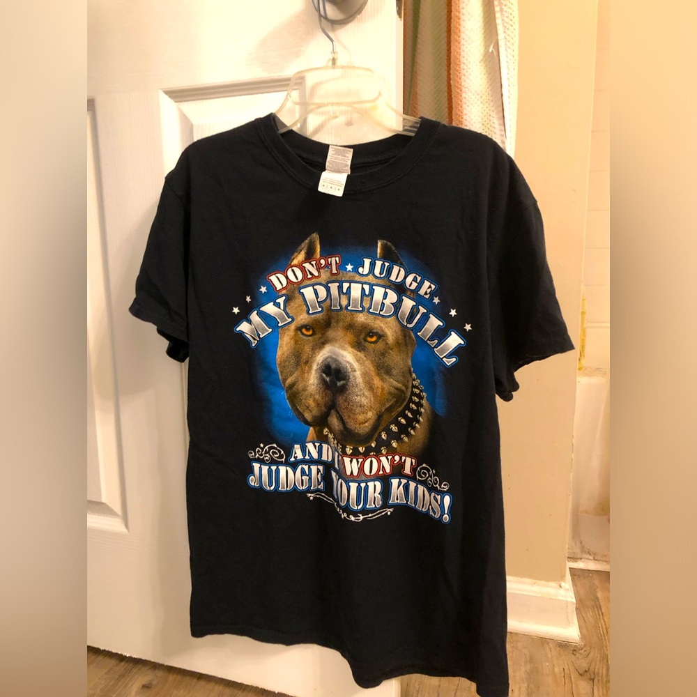 “Don’t judge my pit bull and I won’t judge your kids” t shirt